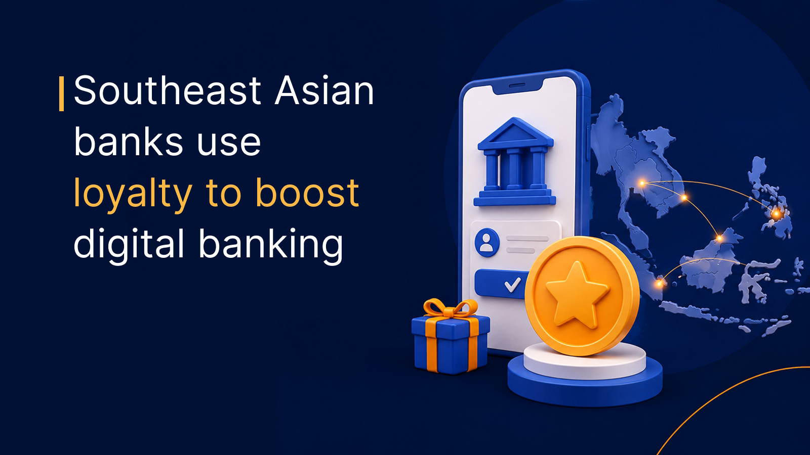 How banks in Southeast Asia use loyalty to drive digital banking adoption