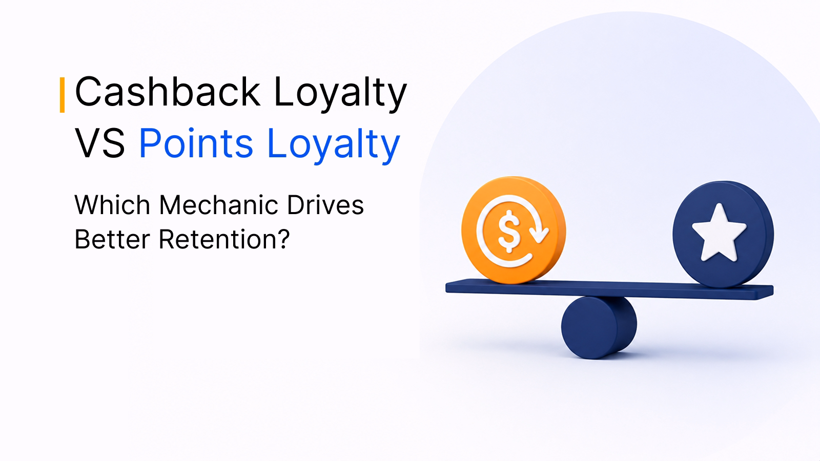 Cashback vs points loyalty: which mechanic drives better retention?