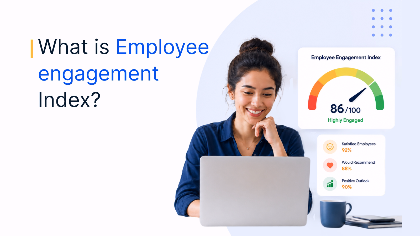 The employee engagement index: what it measures, why it matters, and how to improve yours