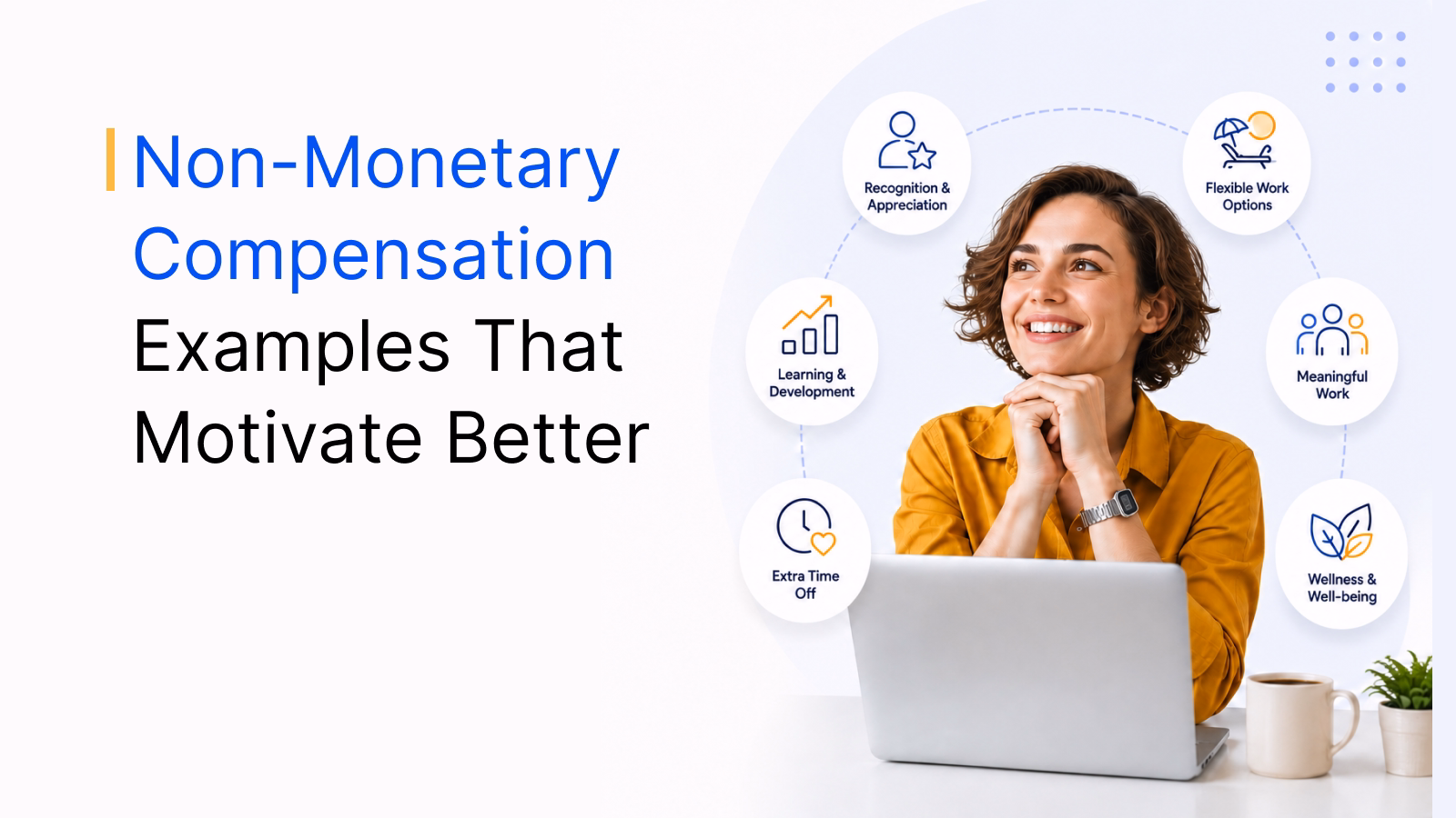Non-monetary compensation examples that motivate better than a bonus