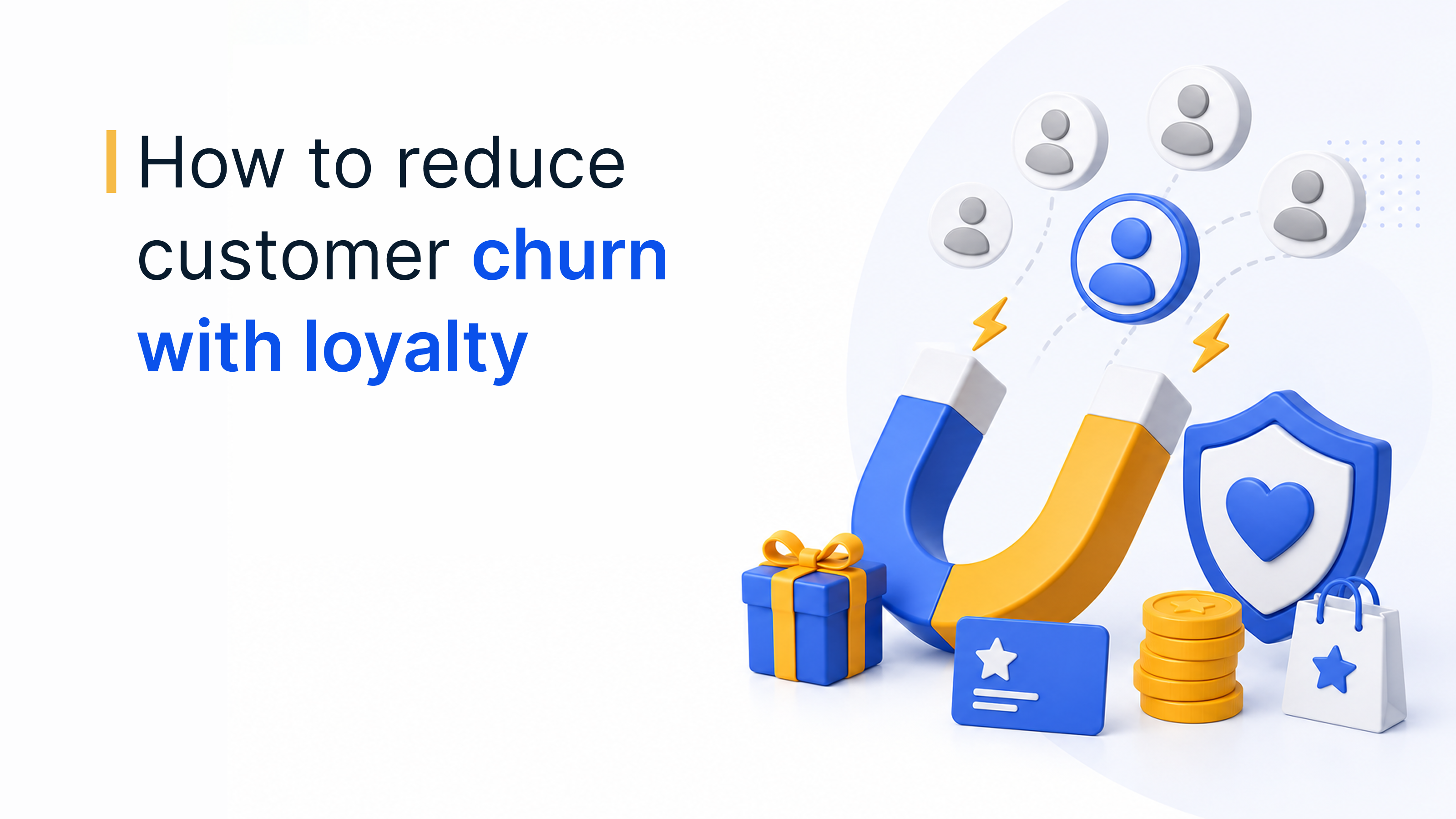How to reduce customer churn: a loyalty-first playbook for retention leaders