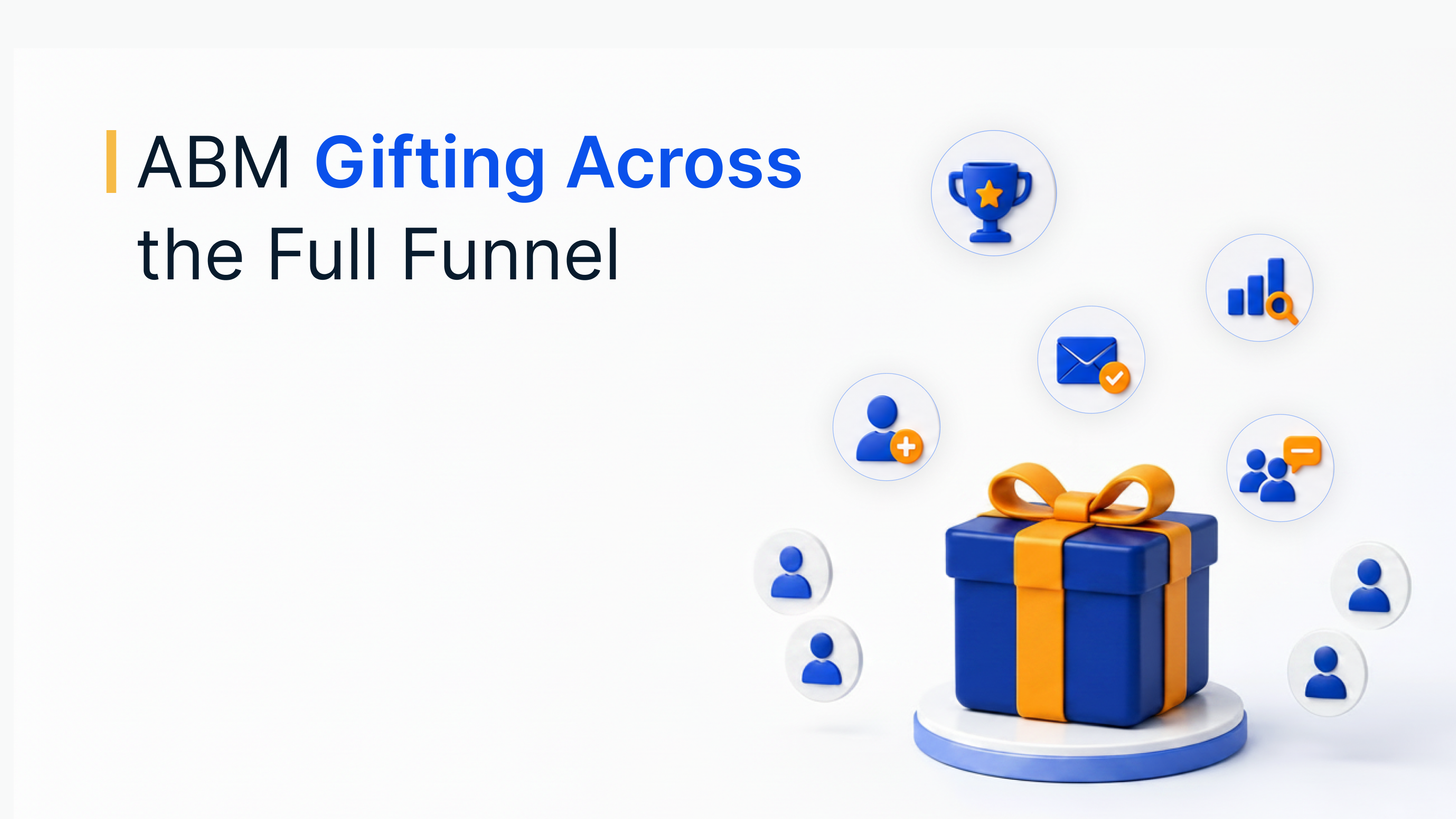 ABM Gifting Across the Full Funnel: From First Touch to Closed-Won